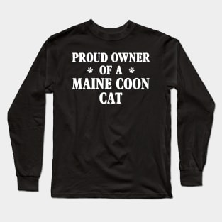 Proud Owner Of A Maine Coon Cat Long Sleeve T-Shirt